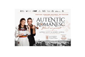 Se caută noile voci ale folclorului românesc. Lavinia Goste și Marius Zorilă vă invită la Festivalul-Concurs Național „AUTENTIC ROMÂNESC”